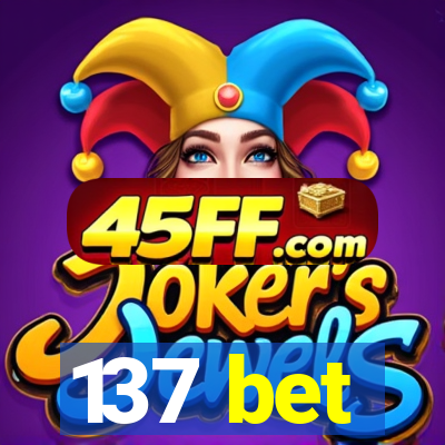 137 bet